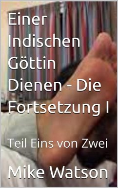 Einer Indischen Göttin Dienen - Die Fortsetzung I (eBook, ePUB) - Watson, Mike