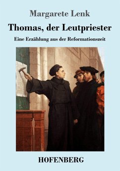 Thomas, der Leutpriester - Lenk, Margarete
