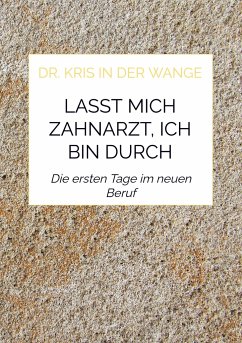 Lasst mich Zahnarzt, ich bin durch - Dr. Kris in der Wange