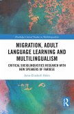 Migration, Adult Language Learning and Multilingualism (eBook, ePUB) Migration, Adult Language Learning and Multilingualism (eBook, ePUB)