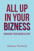 ALL UP IN YOUR BIZNESS (eBook, ePUB)