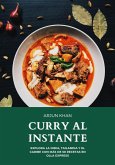 Curry al instante: Explora la India, Tailandia y el Caribe con Más de 50 Recetas en Olla Express (eBook, ePUB)
