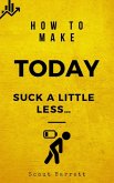 How to Make Today Suck a Little Less (eBook, ePUB)