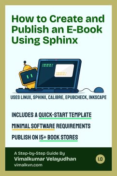 How to Create and Publish an E-Book Using Sphinx (eBook, ePUB) - Velayudhan, Vimalkumar