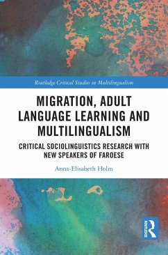 Migration, Adult Language Learning and Multilingualism (eBook, PDF) - Holm, Anna-Elisabeth