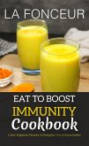 Eat to Boost Immunity Cookbook : Indian Vegetarian Recipes to Strengthen Your Immune System (eBook, ePUB)