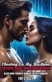 Cheating On My Husband With His Permission: Older Man Younger Woman Erotica Romance (Cheating Hotwife Romance, #3) (eBook, ePUB)