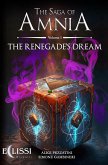 The Saga of Amnia - Vol.1: The Renegade's Dream (eBook, ePUB)