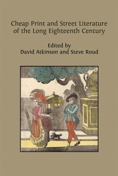 Cheap Print and Street Literature of the Long Eighteenth Century (eBook, ePUB) - Atkinson, David