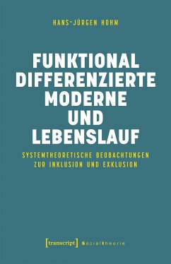 Funktional differenzierte Moderne und Lebenslauf (eBook, PDF) - Hohm, Hans-Jürgen