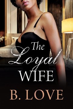 The Loyal Wife (eBook, ePUB) - Love, B.