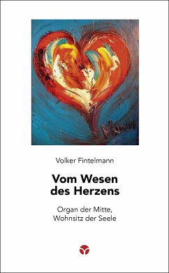 Vom Wesen des Herzens (eBook, ePUB) - Fintelmann, Volker