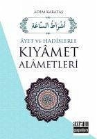 Ayet Ve Hadislerle Kiyamet Alametleri - Karatas, Adem