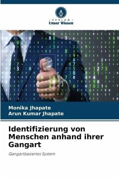 Identifizierung von Menschen anhand ihrer Gangart - Jhapate, Monika;Jhapate, Arun Kumar