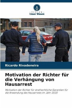 Motivation der Richter für die Verhängung von Hausarrest - Rivadeneira, Ricardo
