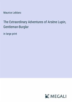 The Extraordinary Adventures of Arsène Lupin, Gentleman-Burglar - Leblanc, Maurice