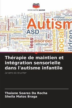 Thérapie de maintien et intégration sensorielle dans l'autisme infantile - Soares Da Rocha, Thaiane;Matos Braga, Sheila