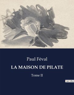 LA MAISON DE PILATE - Féval, Paul