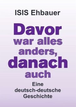 Davor war alles anders, danach auch - Ehbauer, ISIS