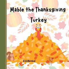 Mabel the Thanksgiving Turkey - Marabel, K. A