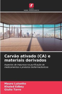 Carvão ativado (CA) e materiais derivados - Luisetto, Mauro;Edbey, Khaled;Tarro, Giulio