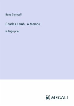 Charles Lamb; A Memoir - Cornwall, Barry