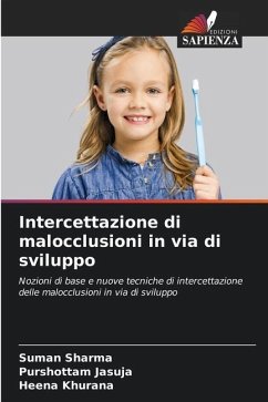 Intercettazione di malocclusioni in via di sviluppo - Sharma, Suman;JASUJA, PURSHOTTAM;Khurana, Heena