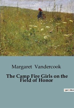 The Camp Fire Girls on the Field of Honor - Vandercook, Margaret