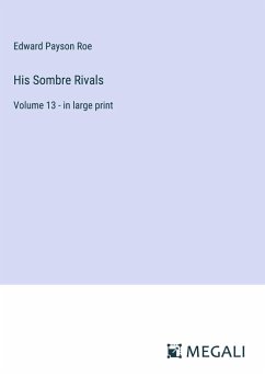 His Sombre Rivals - Roe, Edward Payson