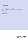King of the Khyber Rifles: A Romance of Adventure