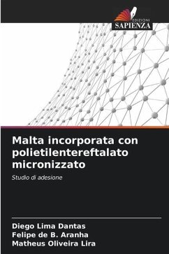 Malta incorporata con polietilentereftalato micronizzato - Lima Dantas, Diego;de B. Aranha, Felipe;Oliveira Lira, Matheus