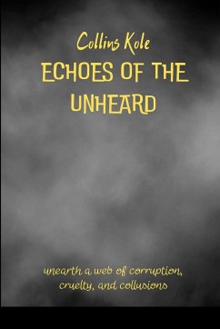 Echoes of the Unheard - Collins, Kole