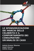 LE SPONSORIZZAZIONI DEI MARCHI DELLE CELEBRITÀ E IL COMPORTAMENTO DEI CONSUMATORI - UN'ANALISI DI CASO