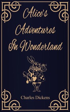 Alice's Adventures in Wonderland - Dickens, Charles
