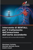 Intervento di BENTALL per il trattamento dell'aneurisma dell'aorta ascendente