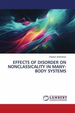 EFFECTS OF DISORDER ON NONCLASSICALITY IN MANY-BODY SYSTEMS - Sadhukhan, Debasis