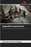 Imperfect perfection