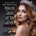 Reif trifft jung - Wenn die Gräfin mit dem Gärtner ...   Erotik Audio Story   Erotisches Hörbuch Audio CD