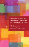 Managing Health Sciences Libraries in a Time of Change (eBook, ePUB) Managing Health Sciences Libraries in a Time of Change (eBook, ePUB)
