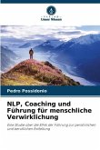 NLP, Coaching und Führung für menschliche Verwirklichung