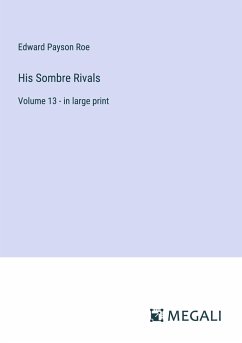 His Sombre Rivals - Roe, Edward Payson