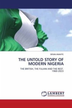 THE UNTOLD STORY OF MODERN NIGERIA - ANAKPE, BRIAN