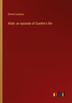 Alide: an episode of Goethe's life