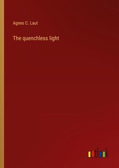 The quenchless light