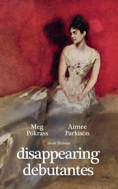 Disappearing Debutantes - Pokrass, Meg; Parkison, Aimee