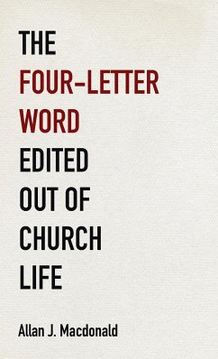The Four-Letter Word Edited Out of Church Life - Macdonald, Allan J.