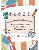 Study Smarter, Not Harder Study Smarter, Not Harder