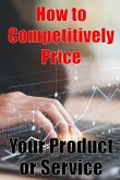 How to Competitively Price Your Product or Service