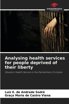Analysing health services for people deprived of their liberty - Sodré, Luiz E. de Andrade;Viana, Graça Maria de Castro