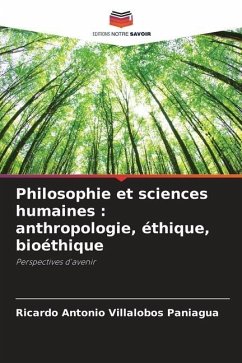 Philosophie et sciences humaines : anthropologie, éthique, bioéthique - Villalobos Paniagua, Ricardo Antonio